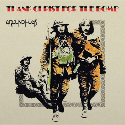 Groundhogs - Thank Christ For The Bomb