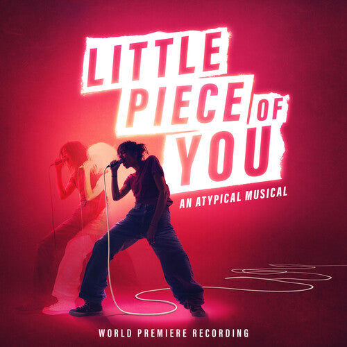 Kjersti Long - LITTLE PIECE OF YOU - AN ATYPICAL MUSICAL (WORLD PREMIERE RECORDING)