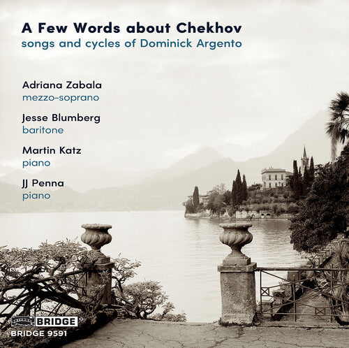 Argento/ Zabala/ Blumberg - A Few Words about Chekhov - Songs & Cycles of Dominick Argento