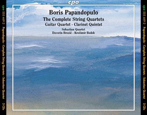Papandopulo/ Bedek/ Sebastian String Quartet - Papandopulo: The Complete String Quartets; Guitar Quartet; Clarinet Quartet