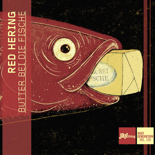 Maximilian Hering / Milan Kuhn / Sara Bax - Butter Bei Die Fische - Jazzthing Next Generation, Vol. 105
