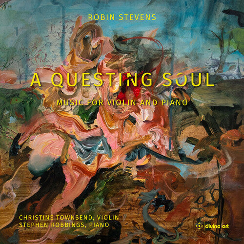 Stevens/ Townsend/ Robbings - Stevens: A Questing Soul - Music for Violin & Piano