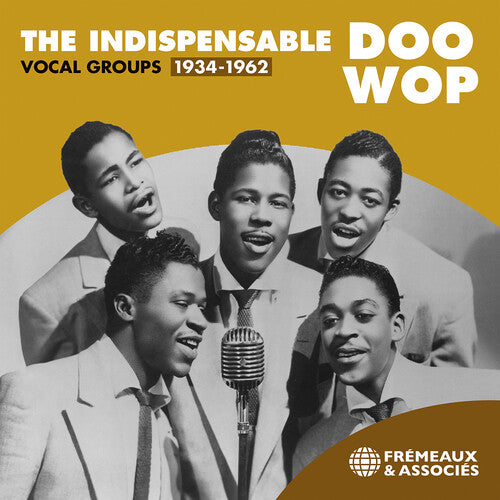 Various Artists - The Indispensable Doo Wop Vocal Groups, 1934-1962