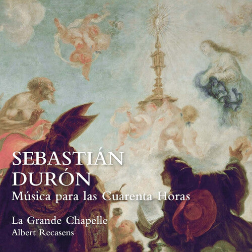 Duron/ La Grande Chapelle/ Recasens - Duron: Musica para las Cuarenta Horas