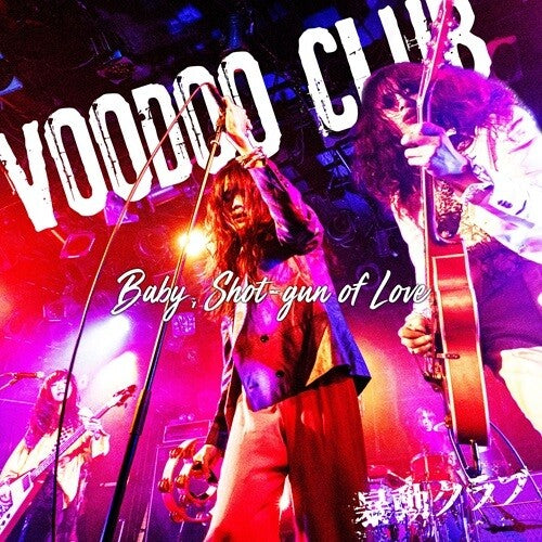 Voodoo Club - Baby, Shot Gun Of Love
