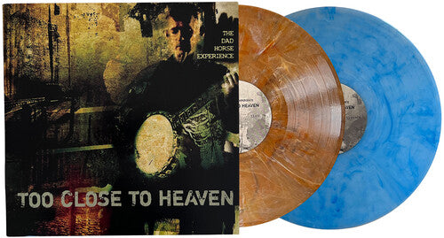 The Dad Horse Experience - Too Close to Heaven