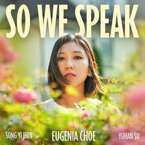 Eugenia Choe - So We Speak