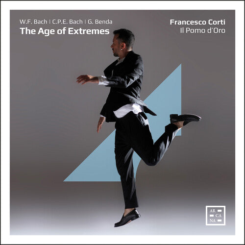 Francesco Corti - W.F. Bach, Benda & C.P.E. Bach: The Age of Extremes