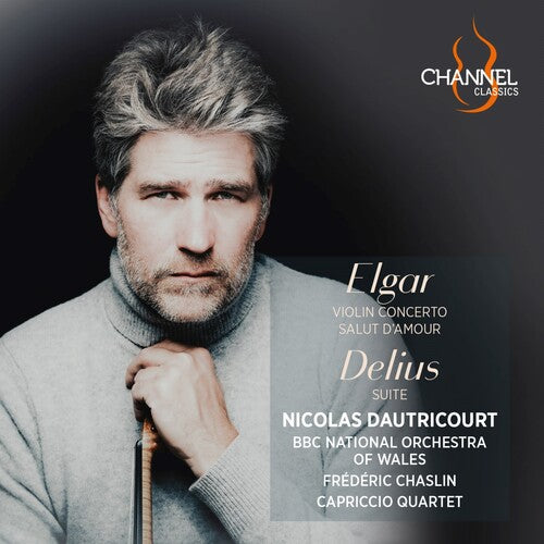 Delius/ Elgar/ Dautricourt - Elgar: Violin Concerto; Salut d'Amour; Delius: Suite