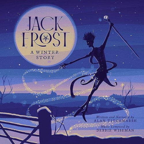 Alan Titchmarsh / Debbie Wiseman - Jack Frost: A Winter Story (Original Soundtrack)