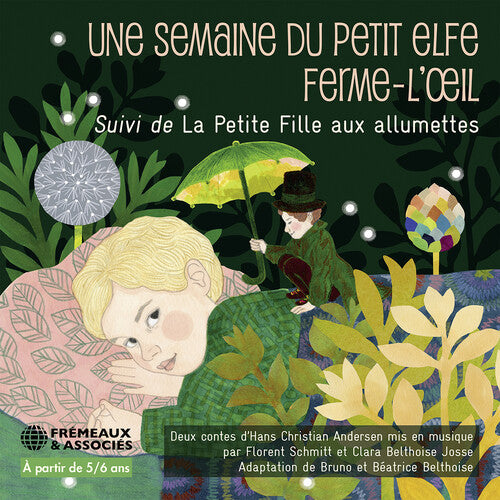 Hans Andersen Christian/ Bruno Belthoise - Une Semaine du Petit Elfe Ferme -l’oeil, Suivi de la Petite Fille aux Allumettes, deux contes d’Hans Christian Andersen