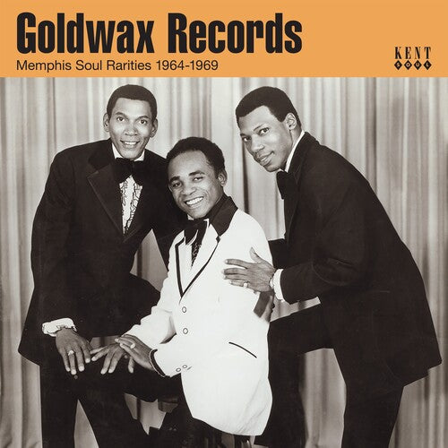 Goldwax Records: Memphis Soul Rarities 1964-1969 - Goldwax Records: Memphis Soul Rarities 1964-1969 / Various