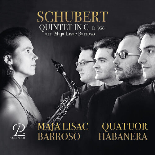 Schubert/ Barroso/ Quatuor Habanera - Schubert: String Quintet in C, Arranged for Saxophones