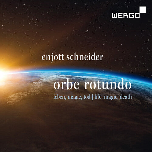 Schneider/ Moon/ Sellier - Orbe Rotundo - Songs About Life Magic & Death