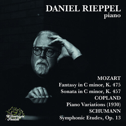 Copland/ Mozart/ Schumann/ Rieppel - Daniel Rieppel Plays Mozart Copland & Schumann