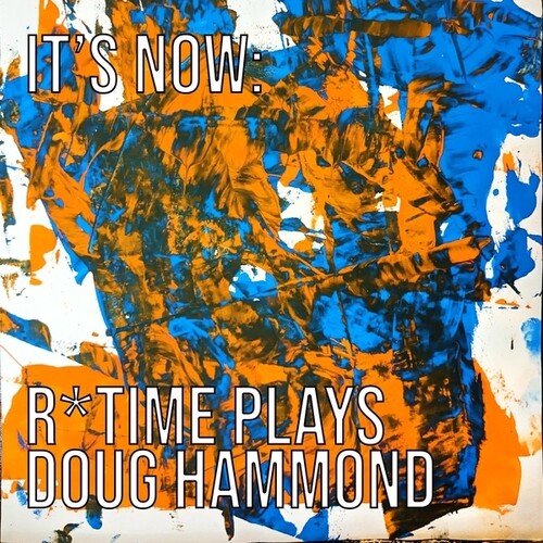 Reut Regev - It's Now: R*Time Plays Doug Hammond