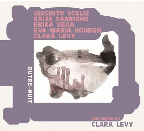 Clara Levy - Outre-Nuit: Performing Scelsi, Saariaho, Vega, Houben