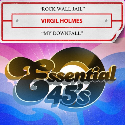 Virgil Holmes - Rock Wall Jail / My Downfall (Digital 45)