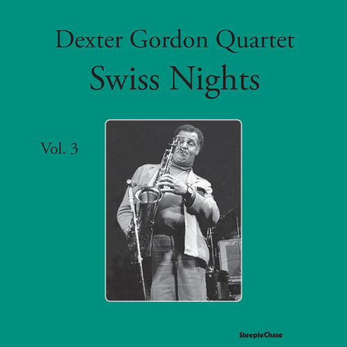 Dexter Gordon - Swiss Nights, Vol. 3