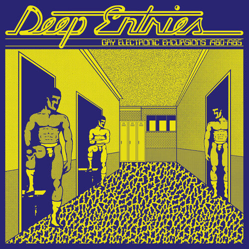 Deep Entries: Gay Electronic Excursions/ Various - Deep Entries: Gay Electronic Excursions 1979-1985 (Various Artists)