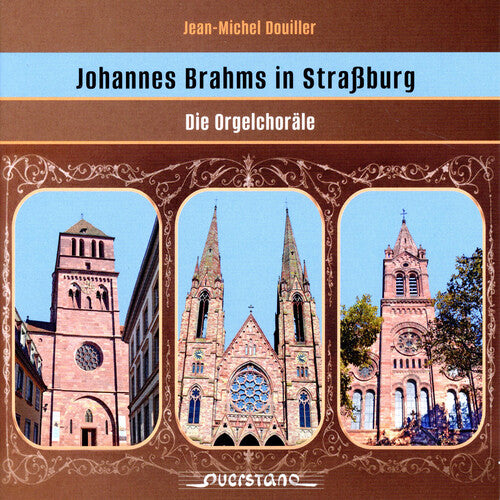 Brahms/ Busch/ Douiller - Brahms in Strassbourg - the Organ Chorales
