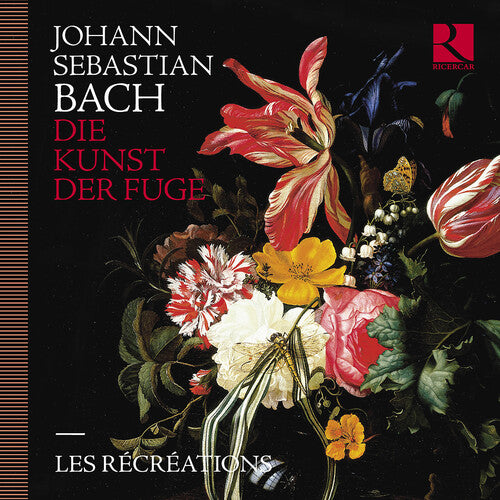 J.S. Bach / Les Recreations - Die Kunst Der Fuge