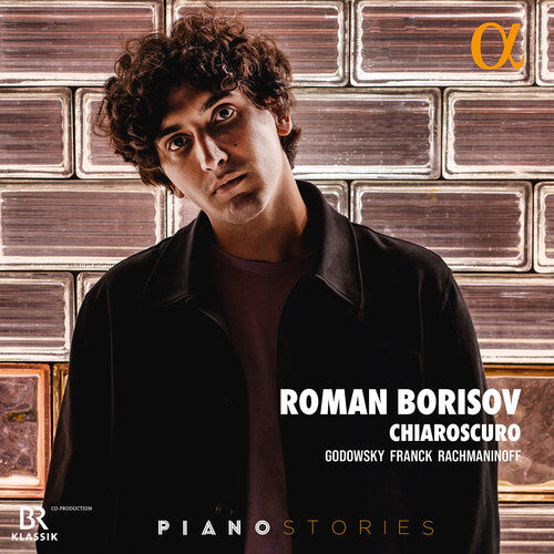 Roman Borisov - Godowsky, Franck & Rachmaninoff: Chiaroscuro