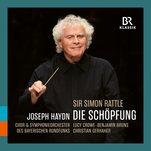 Haydn/ Crowe/ Bavarian Radio Symphony Orchestra - Haydn: Die Schöpfung - The Creation - with Simon Rattle