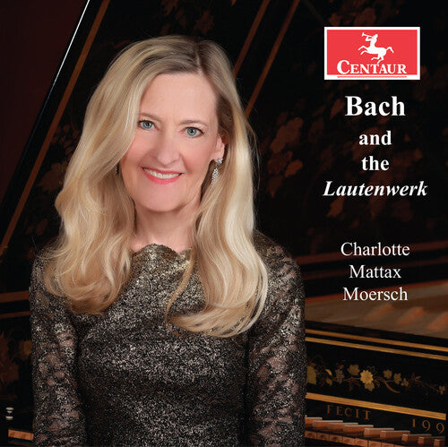 Charlotte Mattax Moersch - Bach & the Lautenwerk