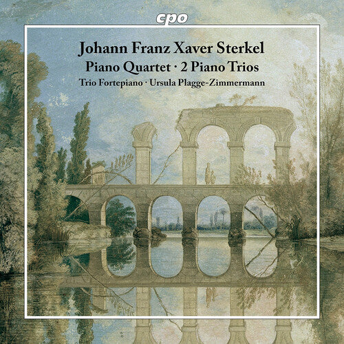 Trio Fortepiano - Sterkel: Piano Quartet; 2 Piano Trios