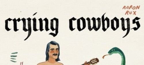 Aaron Rux & the Crying Cowboys - Albino Rhino