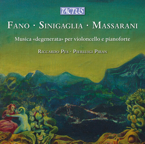 Fano/ Sinigaglia/ Massarani/ Piran - Fano, Sinigaglia & Massarani: Musica "degenerata" per violoncello e pianoforte