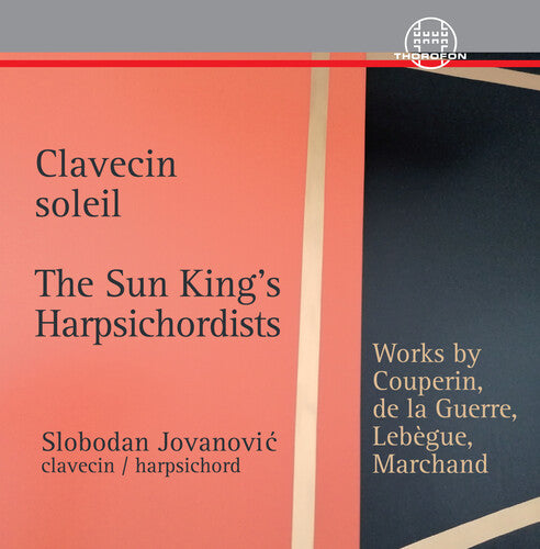 Couperin/ Marchand/ Jovanovic - Clavecin Soleil - The Sun King’s Harpsichordists