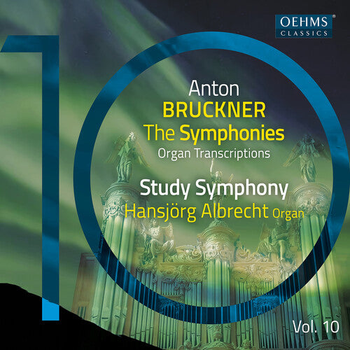 Bruckner/ Schneider/ Albrecht - The Bruckner Symphonies, Vol. 10 - Organ Transcriptions