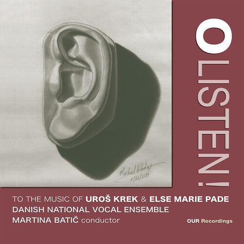 Krek/ Pade/ Danish National Vocal Ensemble - O Listen to the Music of Uros Krek & Else Marie Pade