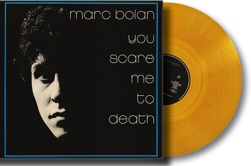 Marc Bolan - You Scare Me To Death