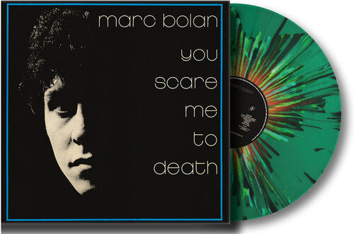 Marc Bolan - You Scare Me To Death - Splatter Green Vinyl