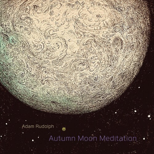 Adam Rudolph - Autumn Moon Meditation