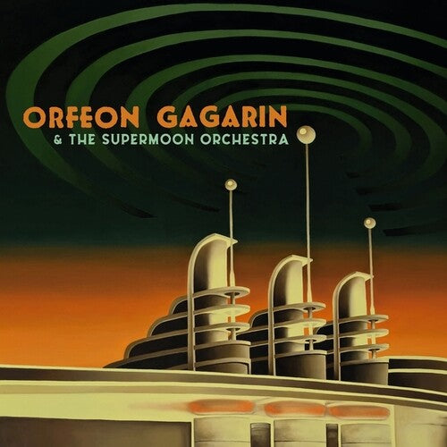 Orfeon Gagarin - Orfeon Gagarin And The Supermoon Orchestra