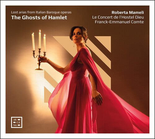 Mameli/ Comte/ Le Concert De Lhostel Dieu - The Ghosts of Hamlet - Lost Arias from Italian Baroque Operas