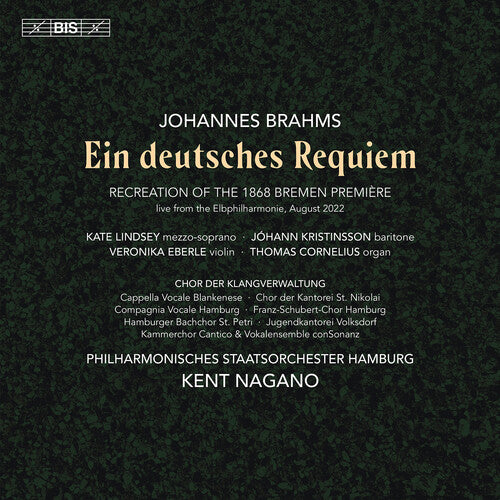 Brahms/ Lindsey/ Kristinsson - Brahms: Ein deutsches Requiem (Recreation of the 1868 Bremen Premiere)