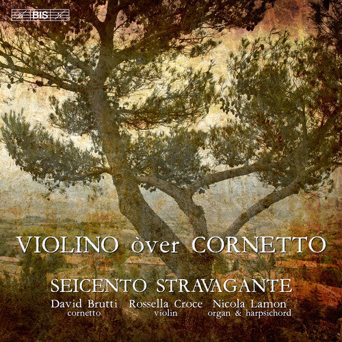 Buonamente/ Castello/ Giamberti/ Croce - Seicento Stravagante - Violino over cornetto