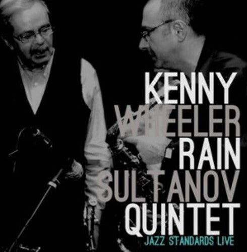 Rain Sultanov Quintet/ Kenny Wheeler - Kenny Wheeler / Rain Sultanov Quintet