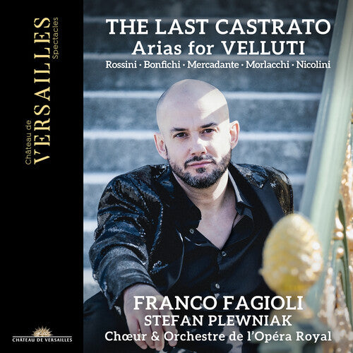 Bonfichi/ Mercadante/ Choeur De L'Opera Royal - The Last Castrato - Arias for Velluti