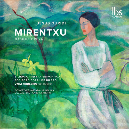 Guridi/ Goikoetxea/ Bilbao Orkestra Sinfonikoa - Guridi: Mirentxu (Basque Opera)