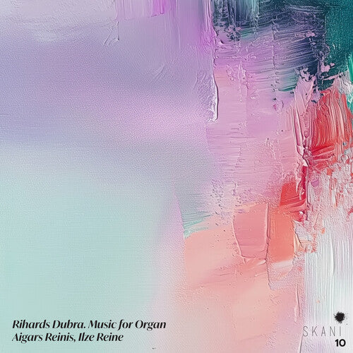 Rihards Dubra / Ilze Reinis & Aigars - Rihards Dubra: Music For Organ