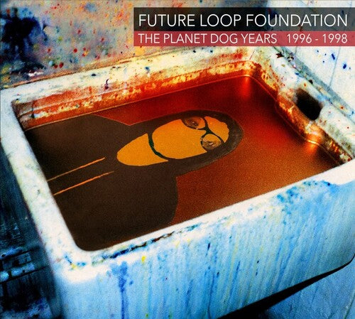 Future Loop Foundation - Planet Dog Years 1996-1998
