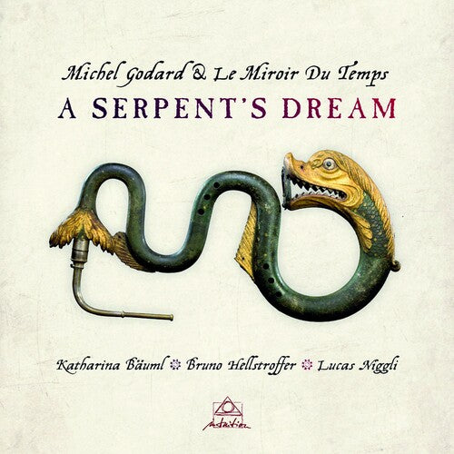Michel Godard & Le Miroir Du Temps - Temps: A Serpent's Dream