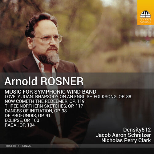 Arnold Rosner / Nicholas Perry / Aaron Schnitzer - Rosner: Music for Symphonic Wind Band