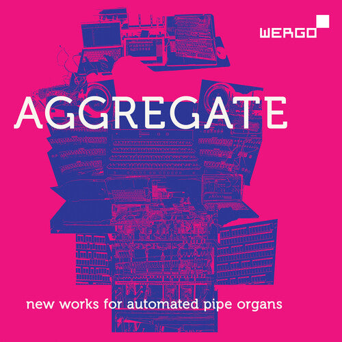 Asheim/ Arturas Bumsteinas / Hampus Lindwall - Aggregate - New Works for Automated Pipe Organs